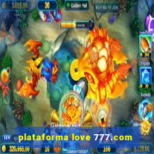 plataforma love 777.com